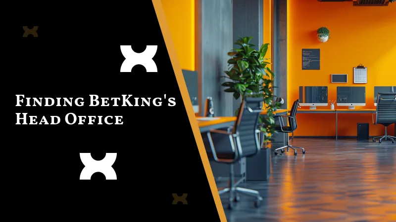 Finding BetKing's Head Office