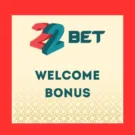 22Bet Welcome Bonus!
