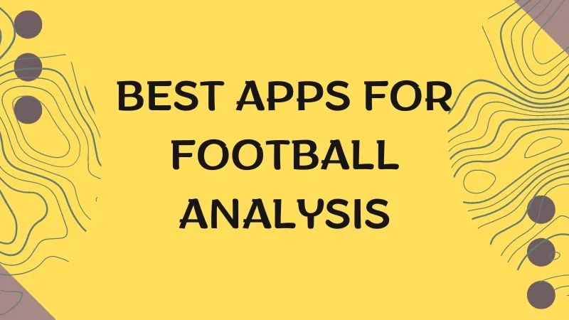 BEST APPS FOR FOOTBALL ANALYSIS